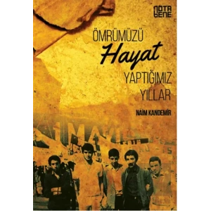 Ömrümüzü Hayat Yaptığımız Yıllar