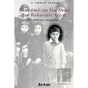 Ömrümüzün Son Demi Son Baharıdır Artık Bir Hakimin Hatıraları