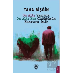 On Altı Yaşımda On Altı Kez Öldüğümün Kanıtına Dair