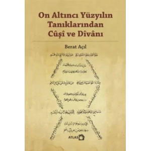 On Altıncı Yüzyılın Tanıklarından Cûşî ve Dîvânı