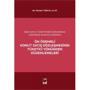 Ön Ödemeli Konut Satış Sözleşmesinin Tüketici Yönünden Düzenlemeleri