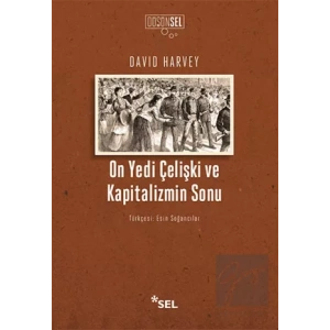 On Yedi Çelişki ve Kapitalizmin Sonu