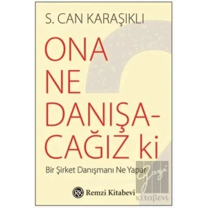 Ona Ne Danışacağız ki