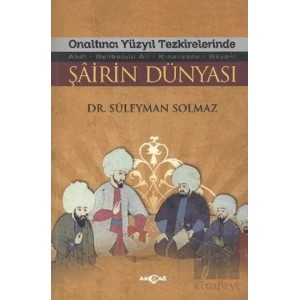 Onaltıncı Yüzyıl Tezkirelerinde Şairin Dünyası