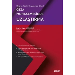 Onarıcı Adalet Uygulaması OlarakCeza Muhakemesinde Uzlaştırma