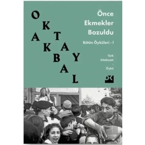 Önce Ekmekler Bozuldu