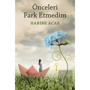 Önceleri Fark Etmedim