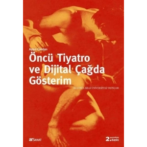 Öncü Tiyatro ve Dijital Çağda Gösterim
