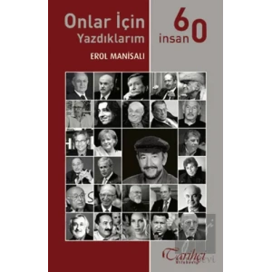 Onlar İçin Yazdıklarım - 60 İnsan