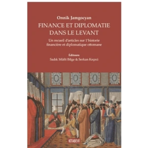 Onnik Jamgocyan - Fınance Et Dıplomatie Dans Le Levant