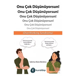 Onu Çok Düşünüyorsun!