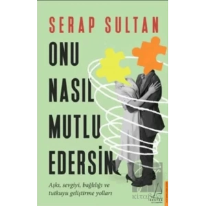 Onu Nasıl Mutlu Edersin