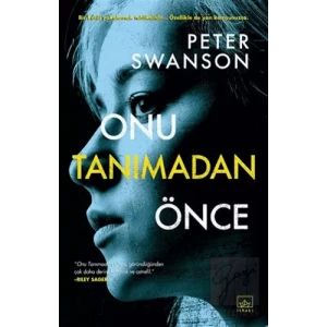 Onu Tanımadan Önce