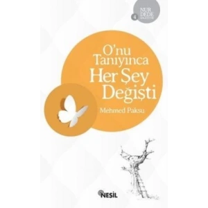 Onu Tanıyınca Her Şey Değişti