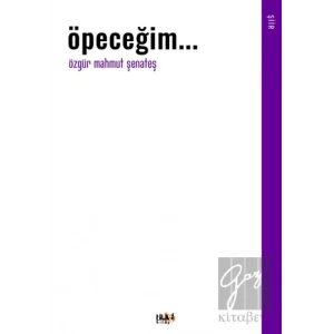 Öpeceğim...