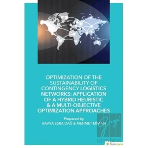 Optimization of The Sustainability of Contingency Logistics Networks: Application of a Hybrid Heuristic - A Multi - Objective Optimization Approaches