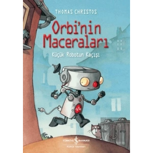 Orbinin Maceraları - Küçük Robotun Kaçışı