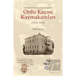 Ordu Kazası Kaymakamları (1876-1916)