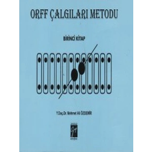 Orff Çalgıları Metodu - Birinci Kitap - Yrd. Doç. Dr. Mehmet Ali Özdemir