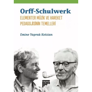 Orff-Schulwerk - Elementer Müzik ve Hareket Pedagojisinin Temelleri