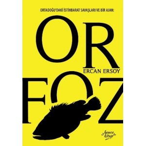 Orfoz - Ortadoğu’daki İstihbarat Savaşları ve Bir Ajan