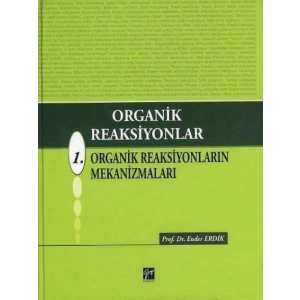 Organik Reaksiyonlar 1 - Prof. Dr. Ender Erdik