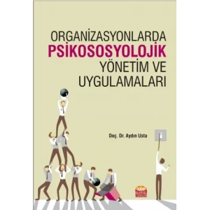 Organizasyonlarda Psikososyolojik Yönetim ve Uygulamaları