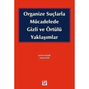 Organize Suçlarla Mücadelede Gizli ve Örtülü Yaklaşımlar