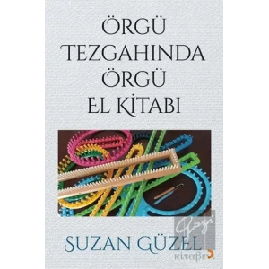 Örgü Tezgahında Örgü El Kitabı