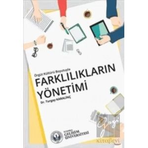 Örgüt Kültürü Boyutuyla Farklılıkların Yönetimi
