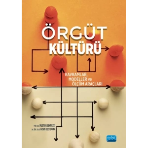 ÖRGÜT KÜLTÜRÜ - Kavramlar, Modeller ve Ölçüm Araçları