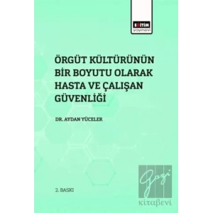 Örgüt Kültürünün Bir Boyutu Olarak Hasta Ve Çalışan Güvenliği