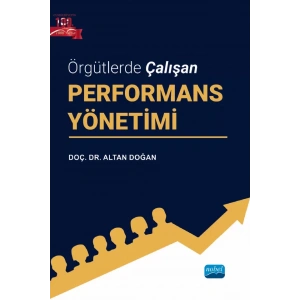 Örgütlerde Çalışan PERFORMANS YÖNETİMİ