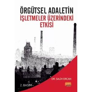 Örgütsel Adaletin İşletmeler Üzerindeki Etkisi