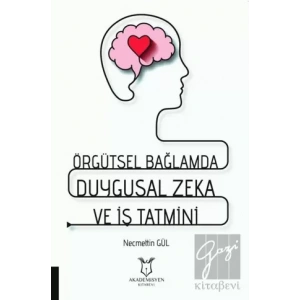 Örgütsel Bağlamda Duygusal Zeka ve İş Tatmini