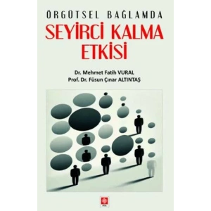Örgütsel Bağlamda Seyirci Kalma Etkisi Mehmet Fatih Vural