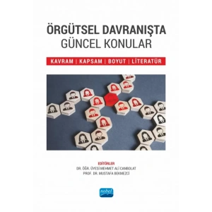 ÖRGÜTSEL DAVRANIŞTA GÜNCEL KONULAR - Kavram, Kapsam, Boyut ve Literatür