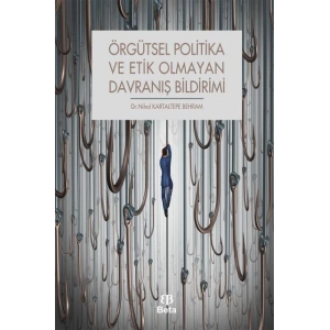 Örgütsel Politika ve Etik Olmayan Davranış