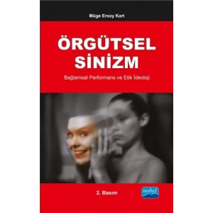Örgütsel Sinizm, Bağlamsal Performans ve Etik İdeoloji