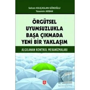 Örgütsel Uyumsuzlukla Başa Çıkmada Yeni Bir Yaklaşım