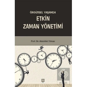 Örgütsel Yaşamda Etkin Zaman Yönetimi Abdullah Yılmaz