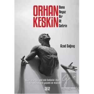 Orhan Keskin - Bana Beyaz Bir At Getirin