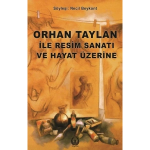Orhan Taylan ile Resim Sanatı ve Hayat Üzerine