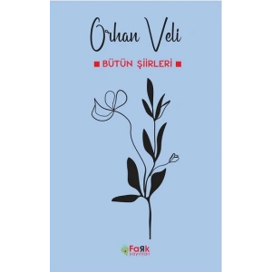 Orhan Veli - Bütün Şiirleri