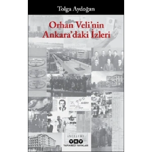 Orhan Velinin Ankaradaki İzleri
