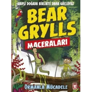 Ormanla Mücadele - Bear Grylls Maceraları