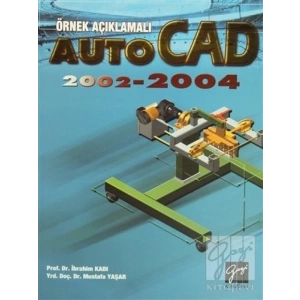 Örnek Açıklamalı AutoCAD 2002-2004 - İbrahim Kadı - Mustafa Yaşar