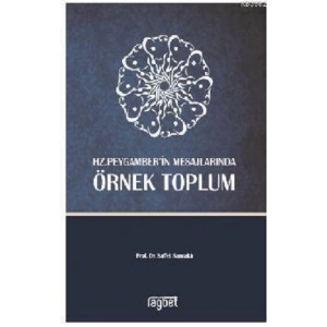 Örnek Toplum-Hz. Peygamber’in Mesajlarında