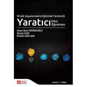 Örnek Uygulamalarla Eğitimde Yaratıcılık Yaratıcı Okul Yaratıcı Öğretmen