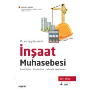 Örnek Uygulamalarlaİnşaat Muhasebesi Ders Kitabı Genel Bilgiler – Vergilendirme – Muhasebe Uygulamaları